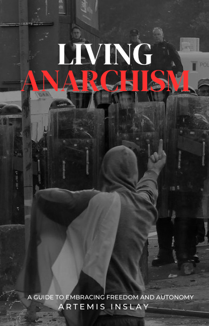Living Anarchism: A Guide to Embracing Freedom and Autonomy